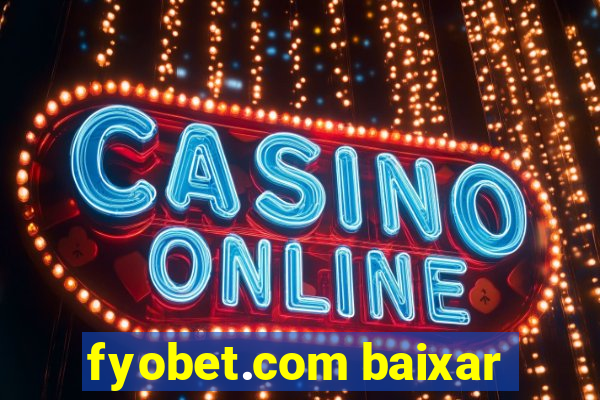 fyobet.com baixar